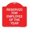 Signmission Reserved for Employee of the Year, Red & White Aluminum Architectural Sign, 18" x 18", RW-1818-23203 A-DES-RW-1818-23203 - alternate 1
